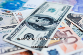 Hafta Sonu Döviz Alınır mı?