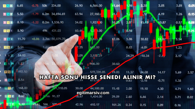 Hafta Sonu Hisse Senedi Alınır mı?