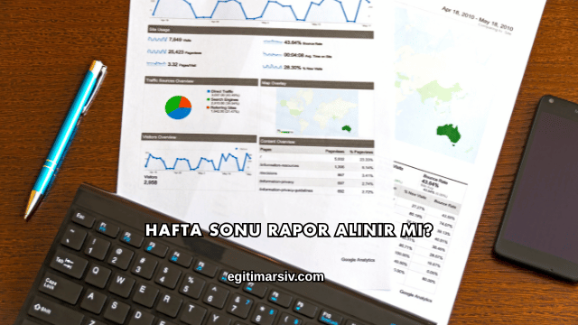 Hafta Sonu Rapor Alınır mı?