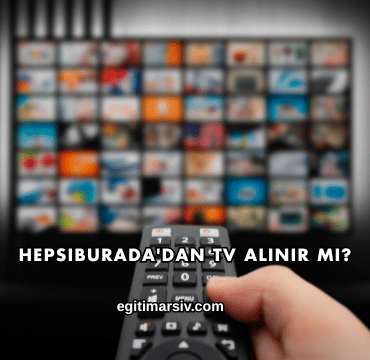 Hepsiburada'dan TV Alınır mı?