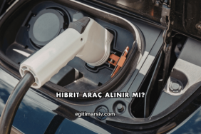 Hibrit Araç Alınır mı?