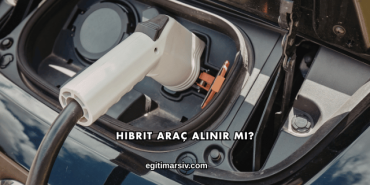 Hibrit Araç Alınır mı?