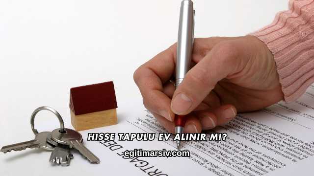 Hisse Tapulu Ev Alınır mı?