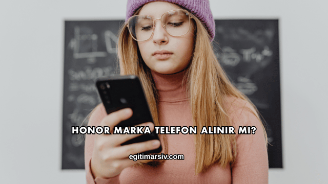 Honor Marka Telefon Alınır mı?