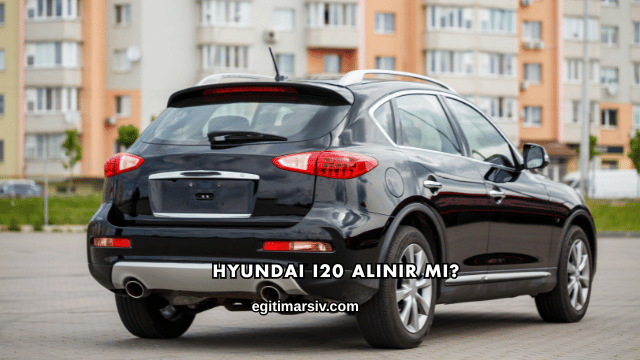 Hyundai i20 Alınır mı?