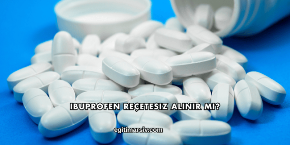 Ibuprofen Reçetesiz Alınır mı?