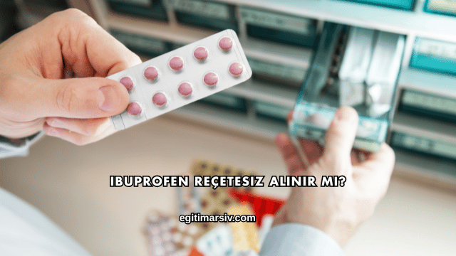 Ibuprofen Reçetesiz Alınır mı?