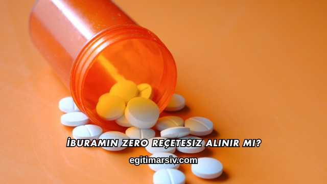 İburamin Zero Reçetesiz Alınır mı?