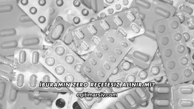 İburamin Zero Reçetesiz Alınır mı?