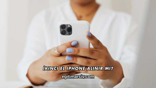 İkinci El iPhone Alınır mı?