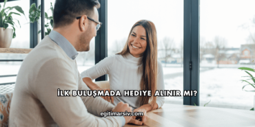 İlk Buluşmada Hediye Alınır mı?