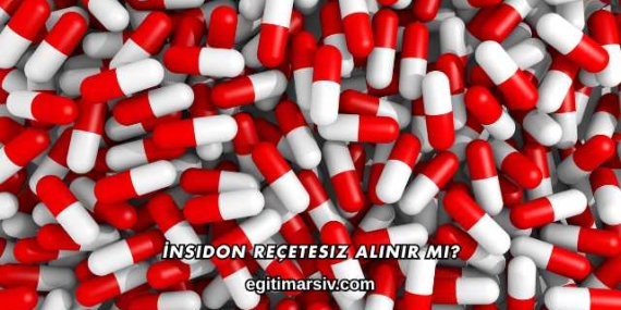 İnsidon Reçetesiz Alınır mı?