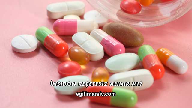 İnsidon Reçetesiz Alınır mı?