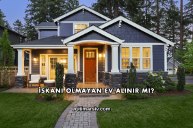 İskanı Olmayan Ev Alınır mı?