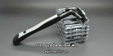 Jilet Uçağa Alınır mı?