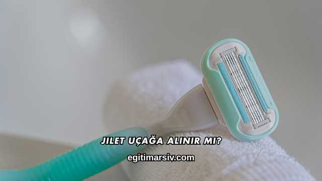 Jilet Uçağa Alınır mı?