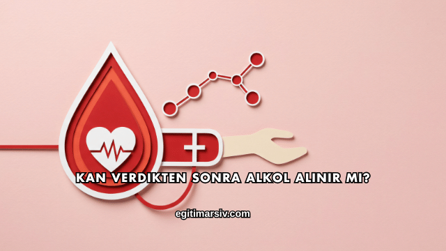 Kan Verdikten Sonra Alkol Alınır mı?