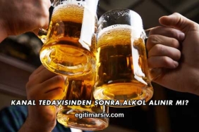 Kanal Tedavisinden Sonra Alkol Alınır mı?