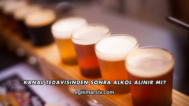 Kanal Tedavisinden Sonra Alkol Alınır mı?