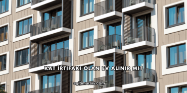 Kat İrtifakı Olan Ev Alınır mı?