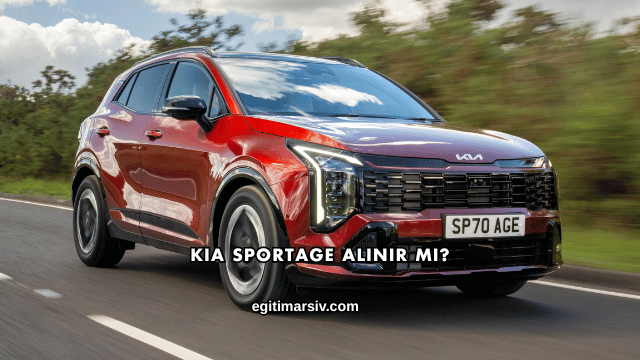Kia Sportage Alınır mı?