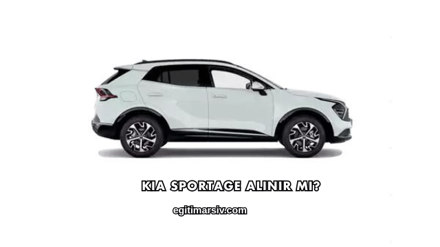 Kia Sportage Alınır mı?