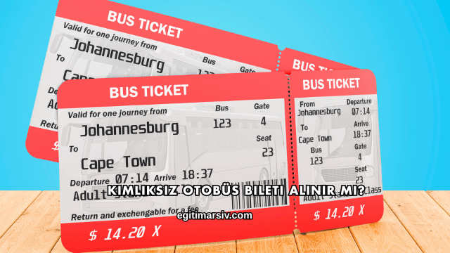 Kimliksiz Otobüs Bileti Alınır mı?