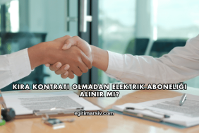 Kira Kontratı Olmadan Elektrik Aboneliği Alınır mı?