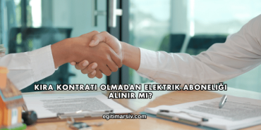 Kira Kontratı Olmadan Elektrik Aboneliği Alınır mı?