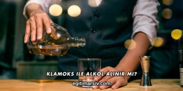 Klamoks ile Alkol Alınır mı?