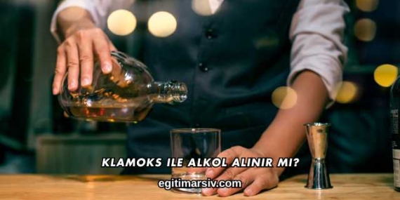 Klamoks ile Alkol Alınır mı?