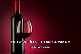 Kolesterol İlacı ile Alkol Alınır mı?