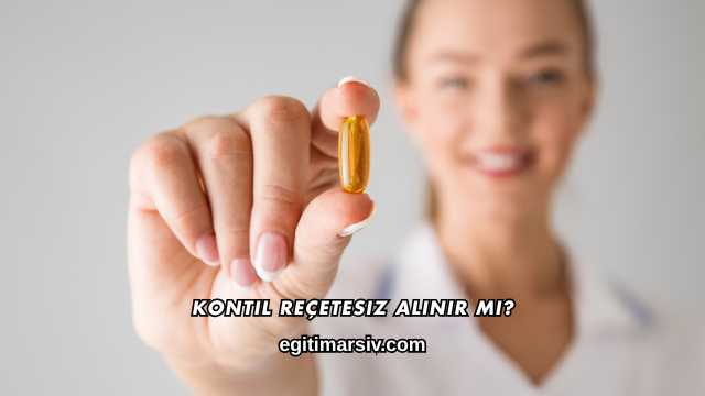 Kontil Reçetesiz Alınır mı?