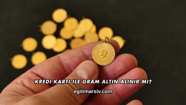 Kredi Kartı ile Gram Altın Alınır mı?