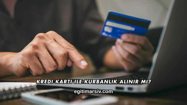 Kredi Kartı ile Kurbanlık Alınır mı?