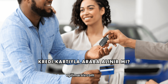 Kredi Kartıyla Araba Alınır mı?