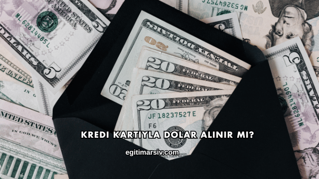 Kredi Kartıyla Dolar Alınır mı?