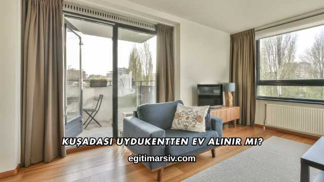 Kuşadası Uydukentten Ev Alınır mı?