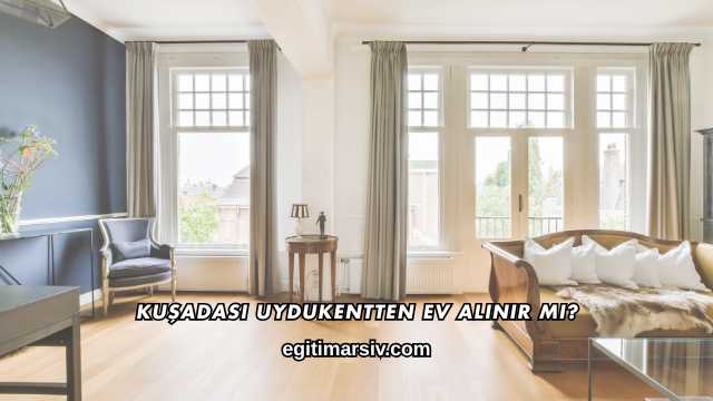 Kuşadası Uydukentten Ev Alınır mı?