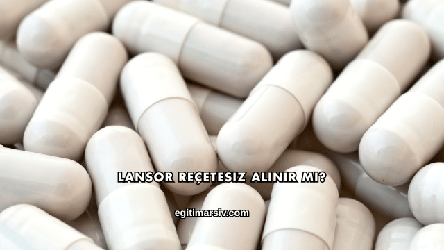 Lansor Reçetesiz Alınır mı?
