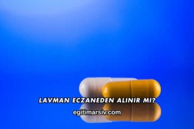 Lavman Eczaneden Alınır mı?