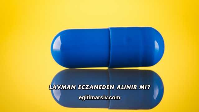 Lavman Eczaneden Alınır mı?
