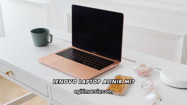 Lenovo Laptop Alınır mı?