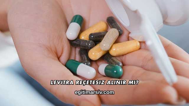 Levitra Reçetesiz Alınır mı?