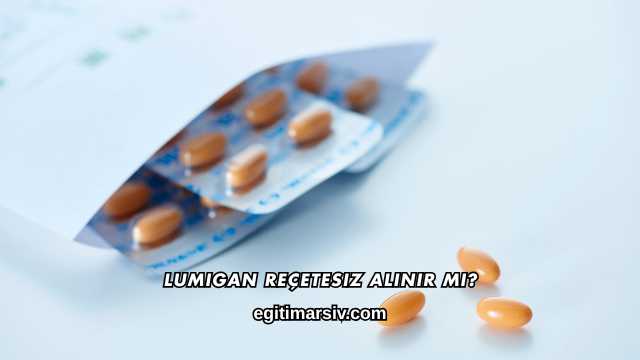 Lumigan Reçetesiz Alınır mı?
