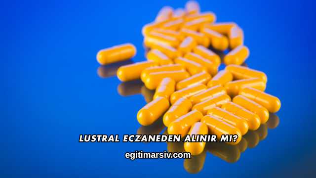 Lustral Eczaneden Alınır mı?