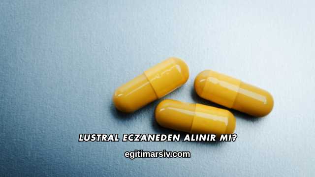 Lustral Eczaneden Alınır mı?