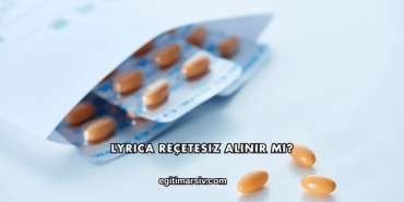 Lyrica Reçetesiz Alınır mı?