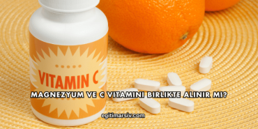 Magnezyum ve C Vitamini Birlikte Alınır mı?