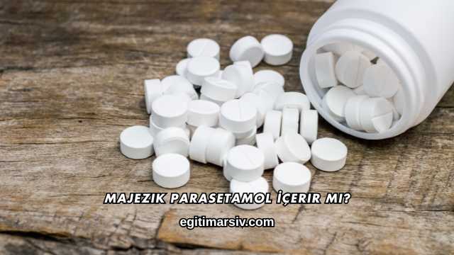 Majezik Parasetamol İçerir mi?
